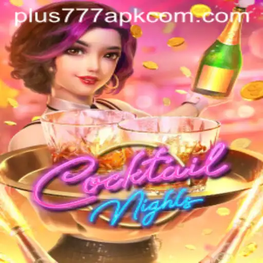 Exploring CocktailNights: A Dive into the Game and the Buzz around Plus777 APK