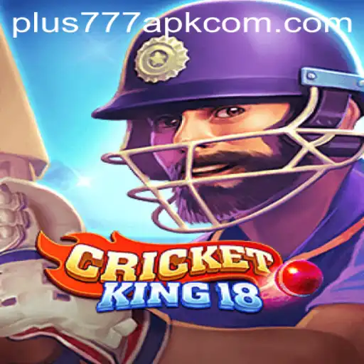 A Deep Dive into CricketKing18 and Its Innovative Features with Plus777 APK