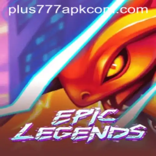 EpicLegends: Exploring the Thrilling World of Gaming with Plus777 APK