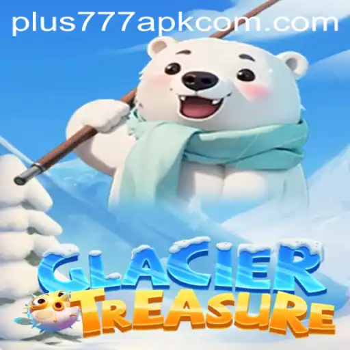 Discover the Exciting World of GlacierTreasure with Plus777 APK