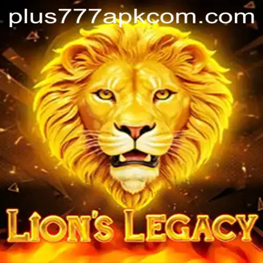 Explore the Fascinating World of LionsLegacy with Plus777 APK