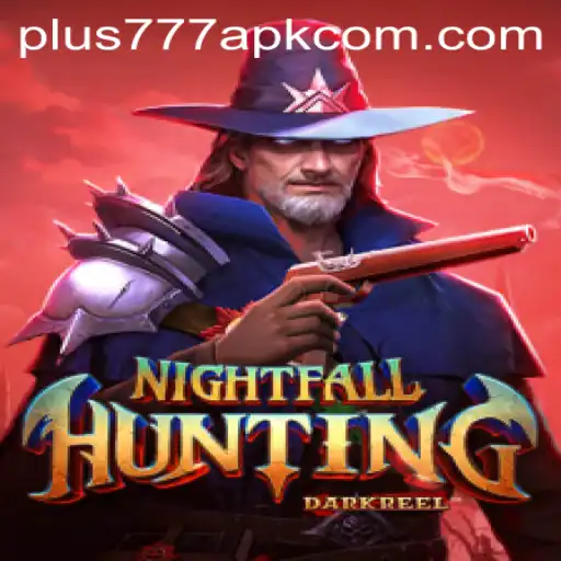 Explore NightfallHunting and the Plus777 APK Revolution