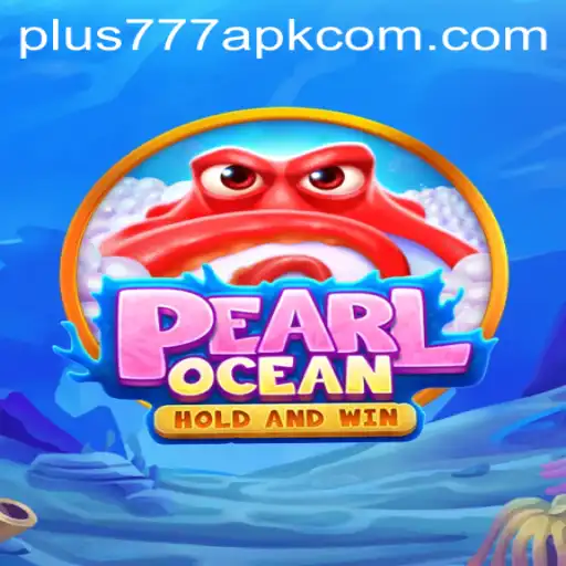 Exploring the Depths of PearlOcean: A Dive into the Trendy Plus777 APK Game