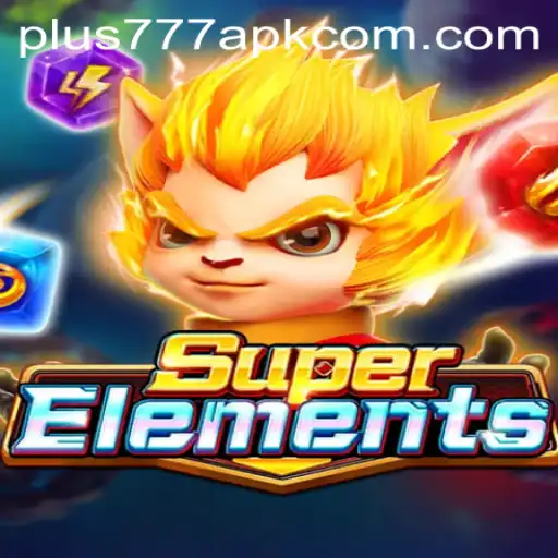 Exploring SuperElements: A Thrilling Adventure with Plus777 APK